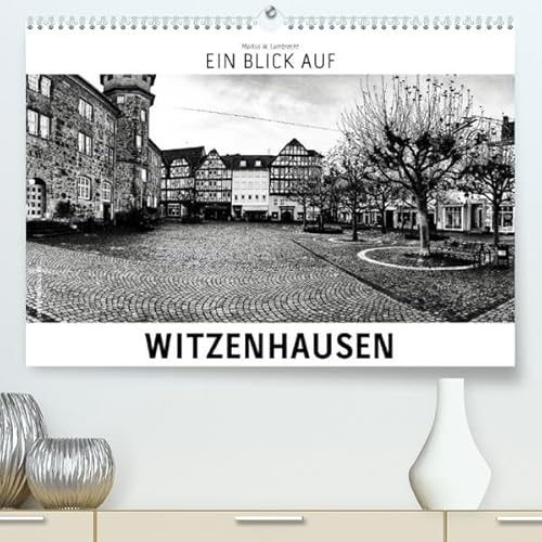 Ein Blick auf Witzenhausen (Premium, hochwertiger DIN A2 Wandkalender 2023, Kunstdruck in Hochglanz): Ein ungewohnter Blick in harten ... (Monatskalender, 14 Seiten ) (CALVENDO Orte)