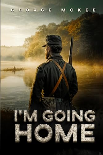 I’m Going Home: This Is The Story Of A Young Couple Struggling To Make A life For Themselves Cut Short By The Civil War I’m Going Home: This Is The Story Of A Young Couple Struggling To Make A life For Themselves Cut Short By The Civil War