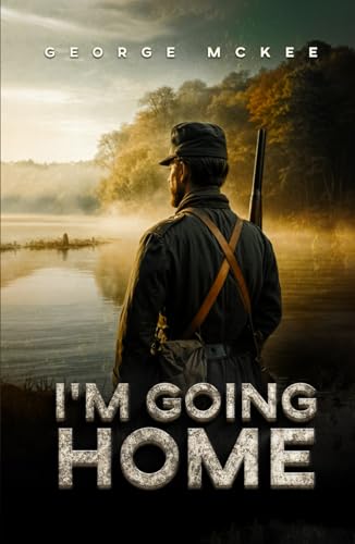 I’m Going Home: This Is The Story Of A Young Couple Struggling To Make A life For Themselves Cut Short By The Civil War I’m Going Home: This Is The Story Of A Young Couple Struggling To Make A life For Themselves Cut Short By The Civil War von Book Writing Pioneer