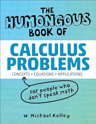 The Humongous Book of Calculus Problems: Translated for People Who Don't Speak Math (Humongous Books)