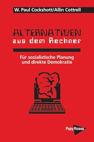 Alternativen aus dem Rechner. Für sozialistische Planung und direkte Demokratie