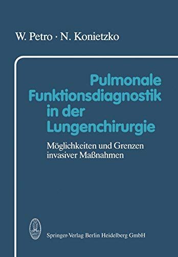 Pulmonale Funktionsdiagnostik in der Lungenchirurgie: Möglichkeiten und Grenzen invasiver Maßnahmen (German Edition) von Steinkopff