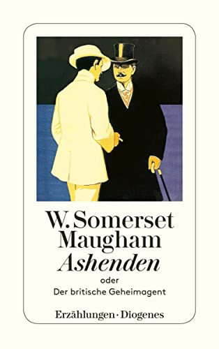 Ashenden oder Der britische Geheimagent: Erzählungen (detebe) von Diogenes Verlag AG