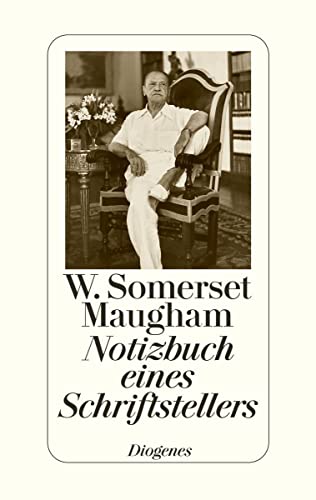 Notizbuch eines Schriftstellers: Hrsg. u. mit e. Essay v. Thomas u. Simone Stölzel von Diogenes Verlag AG