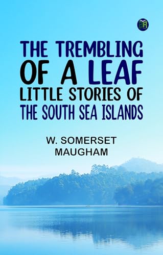 The Trembling of a Leaf: Little Stories of the South Sea Islands von Zinc Read