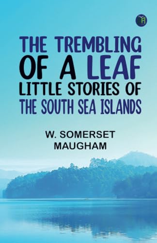 The Trembling of a Leaf: Little Stories of the South Sea Islands