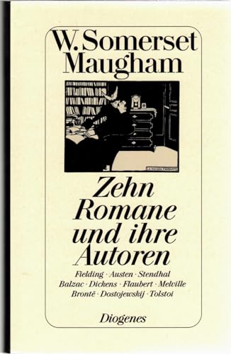 Zehn Romane und ihre Autoren: Fielding, Austen, Stendhal, Balzac, Dickens, Flaubert, Melville, Bronte, Dosotjewskij, Tolstoi