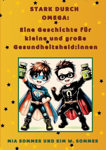 Stark durch Omega: Eine Geschichte für kleine und große Gesundheitsheld:innen: DE von tredition