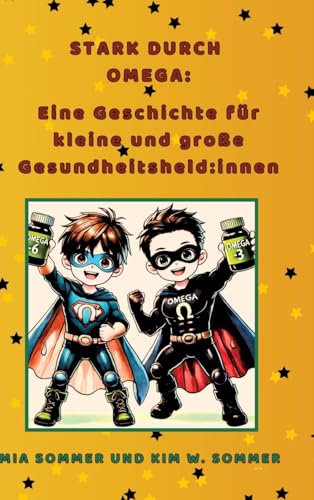 Stark durch Omega: Eine Geschichte für kleine und große Gesundheitsheld:innen: DE von tredition