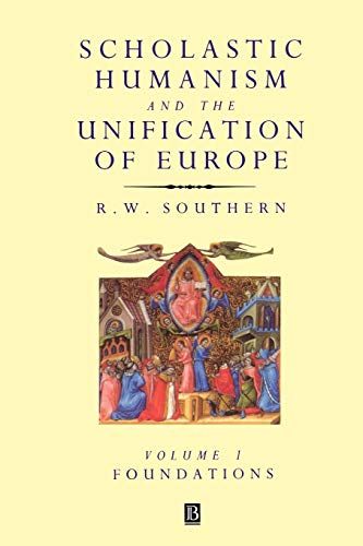 Scholastic Humanism and Unification: Foundations (Scholastic Humanism & the Unification of Europe)
