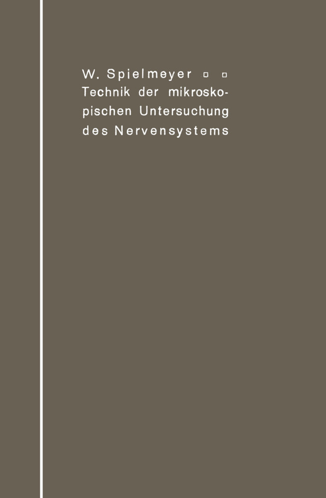 Technik der mikroskopischen Untersuchung des Nervensystems von Springer Berlin Heidelberg