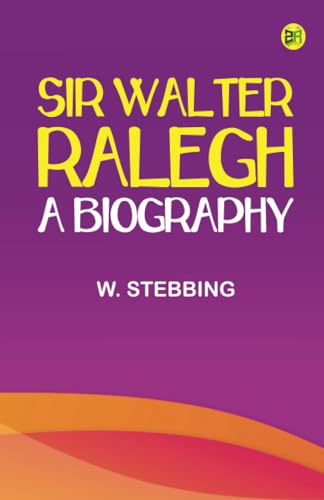 Sir Walter Ralegh: A Biography von Zinc Read