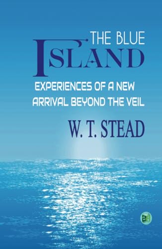 The Blue Island Experiences of a New Arrival Beyond the Veil von Zinc Read