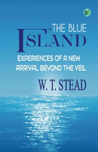 The Blue Island: Experiences of a New Arrival Beyond the Veil