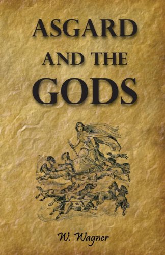 Asgard And The Gods The Tales And Traditions Of Our Northern Ancestors Froming A Complete Manual Of Norse Mythology von Von Elterlein Press