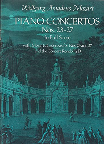 Piano Concertos: Nos. 23-27 in Full Score With Mozart's Cadenzas for Nos. 23 and 27 and the Concert Rondo in D (Dover Orchestral Music Scores)