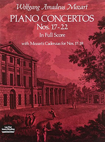 Piano Concertos: Nos. 17-22 in Full Score With Mozart's Cadenzas for Nos. 17-19 (Dover Orchestral Music Scores)