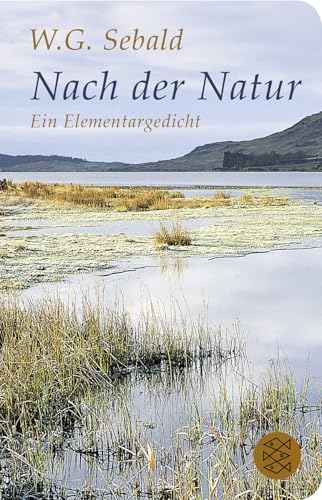 Nach der Natur: Ein Elementargedicht von FISCHER Taschenbuch