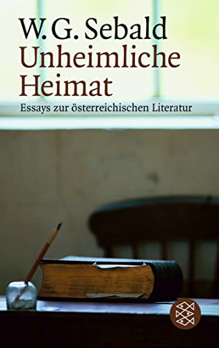 Unheimliche Heimat: Essays zur österreichischen Literatur von FISCHERVERLAGE