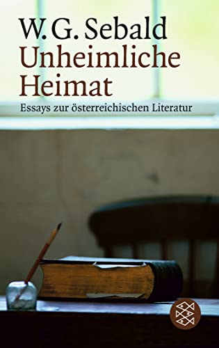 Unheimliche Heimat: Essays zur österreichischen Literatur Unheimliche Heimat: Essays zur österreichischen Literatur