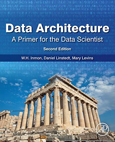 Data Architecture: A Primer for the Data Scientist von Academic Press