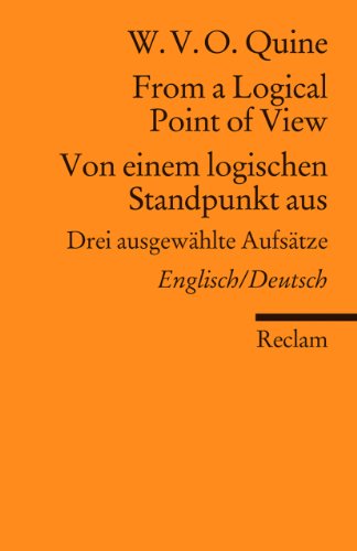 From a Logical Point of View / Von einem logischen Standpunkt aus: Drei ausgewählte Aufsätze. Englisch/Deutsch (Reclams Universal-Bibliothek) von Reclam Philipp Jun.