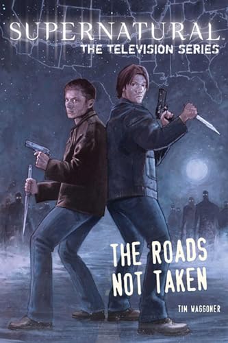 SUPERNATURAL, THE TELEVISION SERIES: The Roads Not Taken