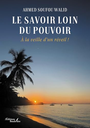 Le savoir loin du pouvoir: À la veille d'un réveil ! Le savoir loin du pouvoir: À la veille d'un réveil ! von BAUDELAIRE