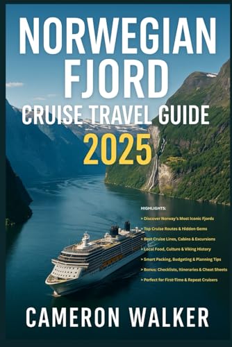 NORWEGIAN FJORD CRUISE TRAVEL GUIDE 2025: Your Complete Cruise Guide to the Iconic Fjords and Beyond – Best Routes, Travel Tips, Excursions & Local Experiences for an Unforgettable Voyage von Independently published
