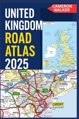 UNITED KINGDOM ROAD ATLAS 2025: The Ultimate Easy-to-Read Great Britain Driving Companion: Detailed Maps, Scenic Routes & Essential Travel Tips von Independently published