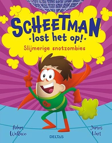 Slijmerige snotzombies (Scheetman lost het op, 5) von Zuidnederlandse Uitgeverij (ZNU)