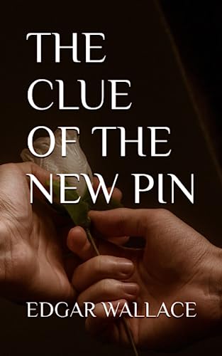 THE CLUE OF THE NEW PIN: 1923 Classic Mystery Fiction (Annotated) von Independently published