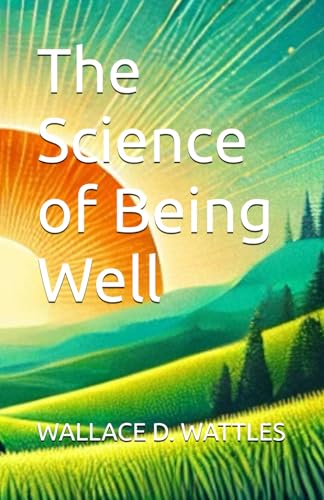 The Science of Being Well The Science of Being Well von Independently published