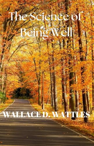 The Science of Being Well The Science of Being Well von Independently published