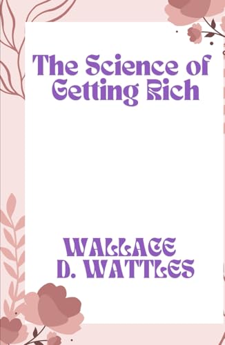 The Science of Getting Rich The Science of Getting Rich von Independently published