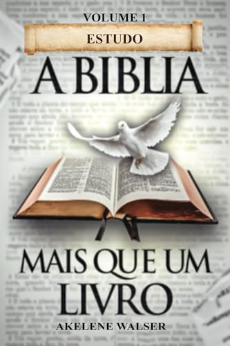 A BÍBLIA MAIS QUE UM LIVRO: Volume 1 (SÉRIE CURSOS, Band 1) von Editora Palavra de Deus