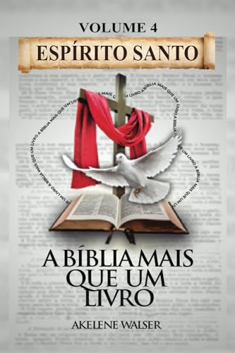 A BIBLIA MAIS QUE UM LIVRO: Volume 4 (SÉRIE CURSOS, Band 4)