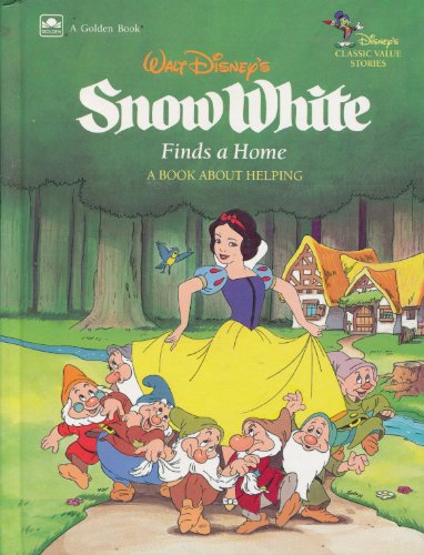 Walt Disney's Snow White Finds a Home: A Book About Helping (Disney Classic Values Book S.)