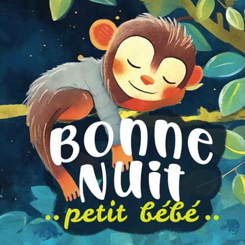Bonne nuit petit bébé: Une histoire du soir pour s'endormir calmement - un rituel pour dire bonne nuit à ses animaux préférés - Dès 18 mois (tout petits) von Independently published