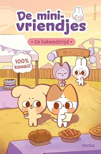 De mini-vriendjes - De bakwedstrijd: Een hartverwarmend verhaal over elkaar steunen, iets nieuws proberen en leren dat soms niet alles volgens plan loopt von Zuidnederlandse Uitgeverij (ZNU)