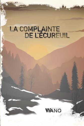 La complainte de l'écureuil La complainte de l'écureuil von Autoédition