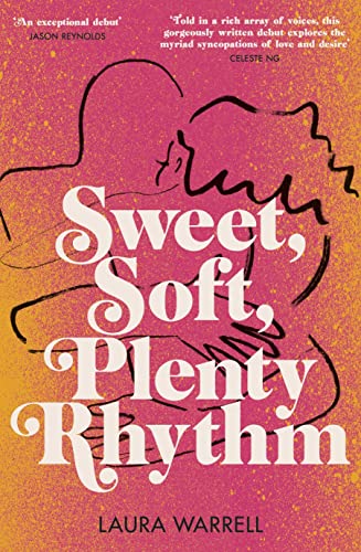 Sweet, Soft, Plenty Rhythm: The powerful, emotional novel about the temptations of dangerous love Sweet, Soft, Plenty Rhythm: The powerful, emotional novel about the temptations of dangerous love