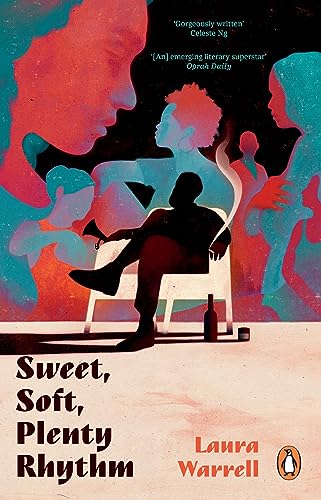 Sweet, Soft, Plenty Rhythm: The powerful, emotional novel about the temptations of dangerous love