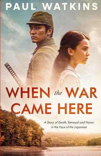 When The War Came Here: A story of death, betrayal and honor in the face of the Japanese von Independently published