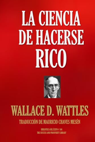 LA CIENCIA DE HACERSE RICO (Biblioteca del Éxito, Band 108)