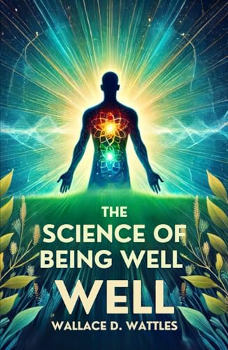 The Science of Being Well The Science of Being Well