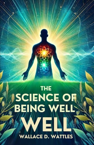 The Science of Being Well The Science of Being Well
