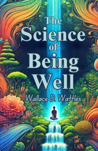 The Science of Being Well The Science of Being Well von Independently published