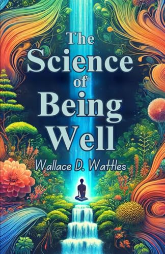 The Science of Being Well The Science of Being Well von Independently published