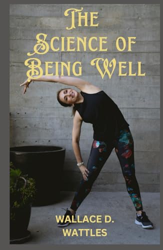The Science of Being Well The Science of Being Well von Independently published